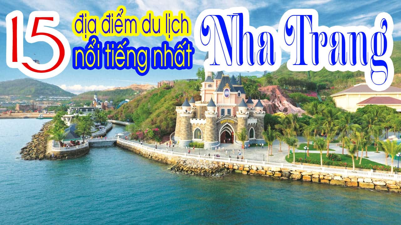 Đừng quên 15 địa điểm du lịch «NHA TRANG» hot nhất