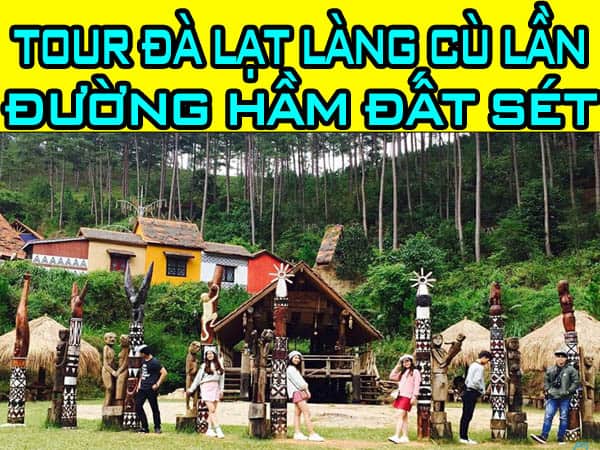 tour-da-lat-lang-cu-lan-duong-ham-dat-set-cuongdulich-com-gia-re