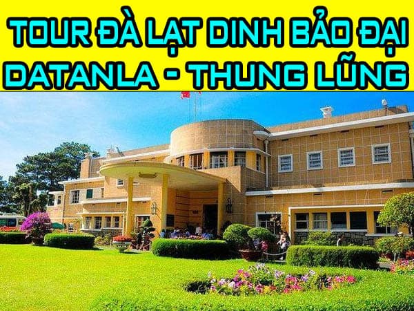 tour-da-lat-dinh-bao-dai-thac-datanla-thung-lung-tinh-yeu