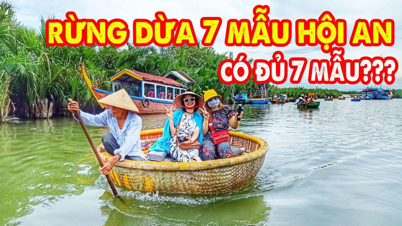 Du lịch Hội An: Review chi tiết khu du lịch rừng dừa Bảy Mẫu