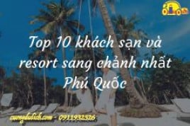 [NOTE NGAY] Top 10 khách sạn và resort sang chảnh nhất Phú Quốc