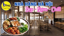 Top 10 nhà hàng Hà Nội nổi tiếng ngon mà chất đến phát ngất