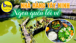 Top 10 nhà hàng Tây Ninh nổi tiếng ngon đặc sắc nhất vùng