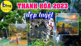 Du lịch Thanh Hóa tự túc 2023: 15 địa điểm tham quan nổi tiếng nhất