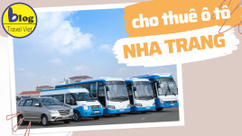 Top 10 Địa Chỉ Cho Thuê Xe Ô Tô Tại Nha Trang Uy Tín Chuyên Nghiệp