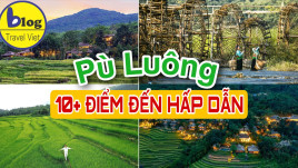 Tổng hợp các địa điểm du lịch ở Pù Luông, Thanh Hóa hấp dẫn nhất 2024